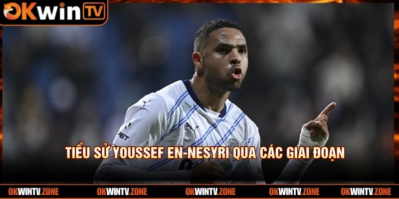 Tiểu sử Youssef En-Nesyri qua các giai đoạn phát triển